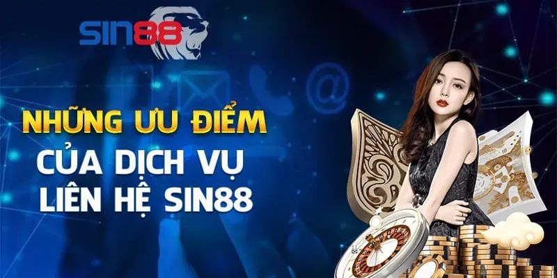 Một số mẹo khi liên hệ Sin88 để tiết kiệm thời gian của bạn