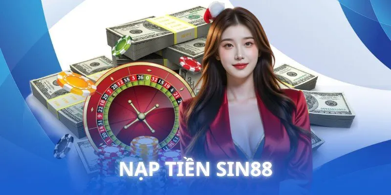 Hương dẫn Nạp tiền Sin88 cho người mới