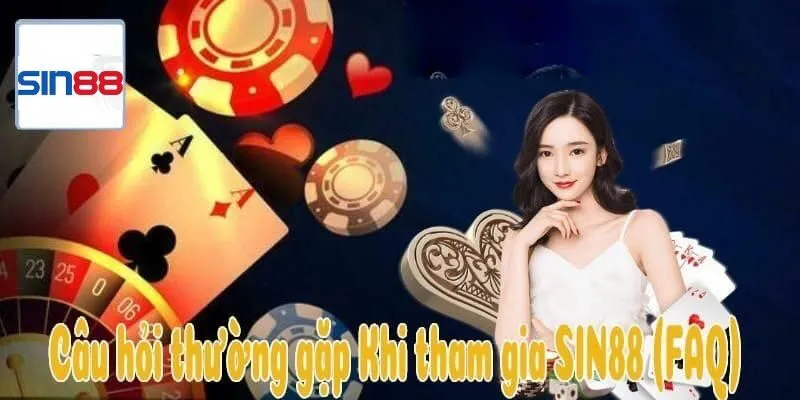 Góc giải đáp thắc mắc thường gặp của thành viên trên sin88